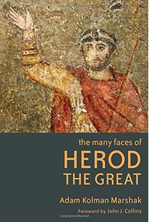 Book cover of "The Many Faces of Herod the Great" by Adam Kolman Marshak.