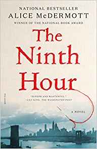 Alice McDermott, The Ninth Hour: A Novel (New York: Farrar, Straus and Giroux, 2017), 247pp.
