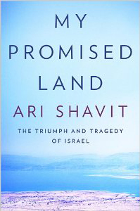 Ari Shavit, My Promised Land; The Triumph and Tragedy of Israel (New York: Spiegel and Grau, 2013), 445pp.