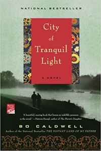 Bo Caldwell, City of Tranquil Light (New York: Henry Holt and Company, 2010), 320pp.