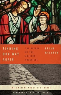 Brian McLaren, Finding Our Way Again; The Return of the Ancient Christian Practices (Nashville: Thomas Nelson, 2008), 216pp.