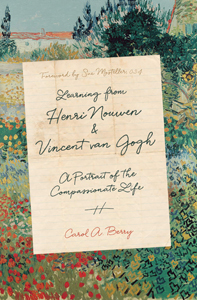 Carol A. Berry, Learning From Henri Nouwen and Vincent Van Gogh: A Portrait of the Compassionate Life (Downers Grove: InterVarsity Press, 2019), 135pp.