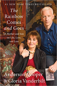 Anderson Cooper and Gloria Vanderbilt, The Rainbow Comes and Goes: A Mother and Son on Life, Love, and Loss (New York: Harper, 2016), 290pp.