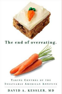 David A. Kessler, The End of Overeating; Taking Control of the Insatiable American Appetite (New York: Rodale, 2009), 320pp.