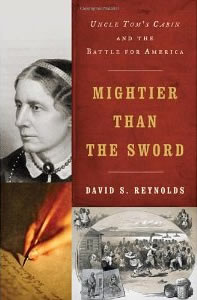 David S. Reynolds, Mightier Than the Sword; "Uncle Tom's Cabin" and the Battle for America (New York: W.W. Norton, 2011), 