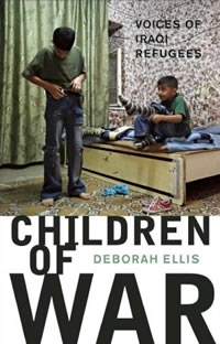 Deborah Ellis, Children of War; Voices of Iraqi Refugees (Berkeley: Groundwood Books, 2009), 128pp.