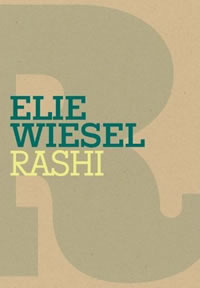 Elie Wiesel, Rashi (New York: Schocken Books, 2009), 111pp.