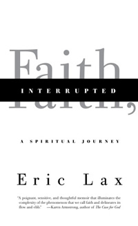 ric Lax, Faith, Interrupted: A Spiritual Journey (New York: Knopf, 2010), 274pp.