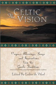 Esther de Waal, editor, The Celtic Vision; Prayers, Blessings, Songs and Incantations from the Gaelic Tradition (Liguori, MO: Liguori Publications, 2001), 171pp.