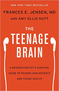Frances E. Jensen, with Amy Ellis Nutt, The Teenage Brain: A Neuroscientist's Survival Guide to Raising Adolescents and Young Adults (New York: Harper, 2015), 358pp.