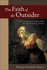 Frank Anthony Spina, The Faith of the Outsider; Exclusion and Inclusion in the Biblical Story (Grand Rapids: Eerdmans, 2005), 206pp.