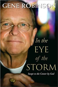Gene Robinson, In the Eye of the Storm; Swept to the Center By God (New York: Seabury Books, 2008), 176pp.