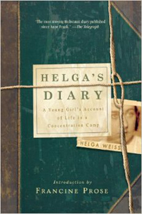Helga Weiss, Helga's Diary; A Young Girl's Account of Life in a Concentration Camp (New York: W.W. Norton, 2013), 248pp.