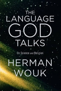 Herman Wouk, The Language God Talks; On Science and Religion (New York: Little, Brown and Company, 2010), 183pp.