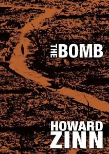 Howard Zinn, The Bomb (San Francisco: City Lights Books, 2010), 91pp.