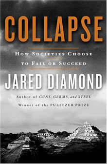 Jared Diamond, Collapse; How Societies Choose to Fail or Succeed