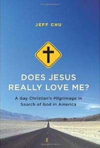 Jeff Chu, Does Jesus Really Love Me? A Gay Christian's Pilgrimage in Search of God in America (New York: Harper, 2013), 353pp.