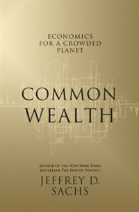 Jeffrey D. Sachs, Common Wealth; Economics for a Crowded Planet (New York: Penguin Press, 2008), 386pp.