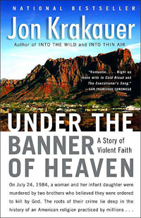 Jon Krakauer - Under the Banner of Heaven; A Story of Violent Faith