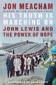 Jon Meacham, His Truth is Marching On: John Lewis and the Power of Hope (New York: Random, 2020), 354pp.