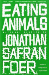 Jonathan Foer, Eating Animals (New York: Little, Brown, 2009), 341pp.
