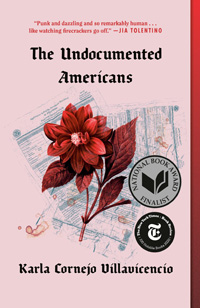 Karla Cornejo Villavicencio, The Undocumented Americans (New York: One World, 2020), 185pp.