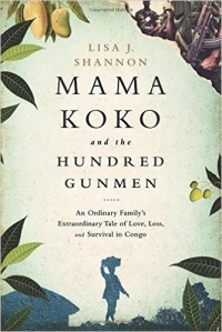 Lisa J Shannon Mama Koko And The Hundred Gunmen