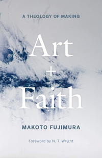 Makoto Fujimura, Art and Faith: A Theology of Making (New Haven: Yale, 2021), 167pp.