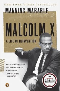 Manning Marable, Malcolm X; A Life of Reinvention (New York: Viking, 2011), 594pp.