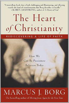 Marcus Borg, The Heart of Christianity; Rediscovering a Life of Faith (2003)