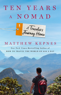 Matthew Kepnes, Ten Years a Nomad: A Traveler's Journey Home (New York: St. Martin's Press, 2019), 226pp.