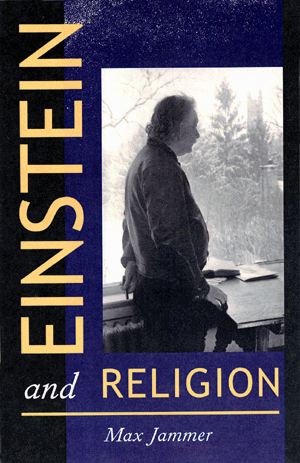 *Einstein and Religion* by Max Jammer