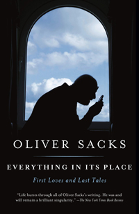 Oliver Sacks, Everything In Its Place: First Loves and Last Tales (New York: Knopf, 2019), 274pp.