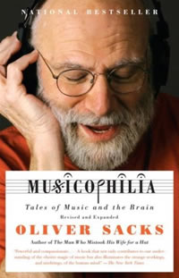 Oliver Sacks, Musicophilia; Tales of Music and the Brain (New York: Alfred A. Knopf, 2007), 381pp.