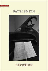 Patti Smith, Devotion (New Haven: Yale, 2017), 93pp.