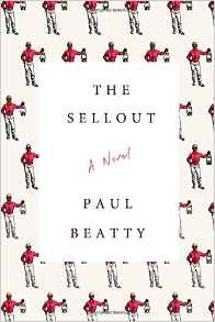 Paul Beatty, The Sellout; A Novel (New York: Picador, 2015), 289pp.