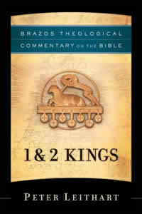 Peter Leithart, 1&2 Kings; Brazos Theological Commentary on the Bible (Grand Rapids: Brazos Press, 2006), 304pp.