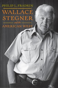 Philip L. Fradkin, Wallace Stegner and the American West (New York: Knopf, 2008), 369pp. 
