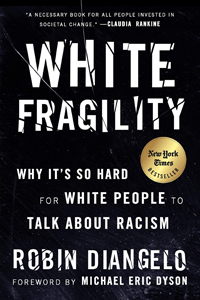 Robin DiAngelo, White Fragility: Why It's So Hard for White People to Talk About Racism (Boston: Beacon Press, 2018), 169pp.
