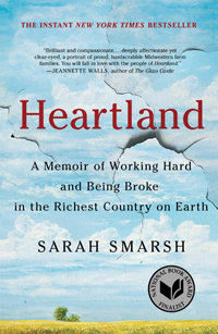 Sarah Smarsh, Heartland: A Memoir of Working Hard and Being Broke in the Richest Country on Earth (New York: Scribner, 2018), 290pp.