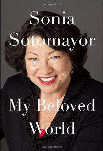 Sonia Sotomayor, My Beloved World (New York: Knopf, 2013), 315pp.