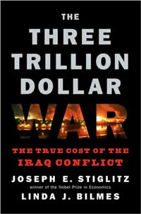 Joseph Stiglitz and Linda Bilmes, The Three Trillion Dollar War; The True Cost of the Iraq Conflict (New York: W.W. Norton, 2008), 311pp.