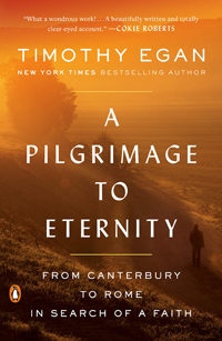 Timothy Egan, A Pilgrimage to Eternity: From Canterbury to Rome in Search of a Faith (New York: Viking, 2019), 367pp.