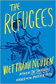 Viet Thanh Nguyen, The Refugees (New York: Grove Press, 2017), 209pp.