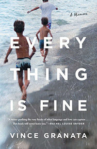 Vince Granata, Everything is Fine: A Memoir (New York: Atria, 2021), 297pp.