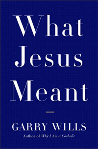 Garry Wills, What Jesus Meant (New York: Viking, 2006), 144pp.
