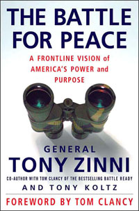 General Tony Zinni and Tony Koltz, The Battle for Peace; A Frontline Vision of America's Power and Purpose (New York: Palgrave Macmillan, 2006), 233pp.