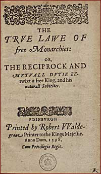 Tract secretly written by James the 1st of England to justify his claim to the throne.