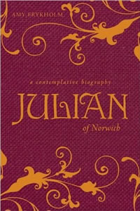 Book cover of "Julian of Norwich, A Contemplative Biography" by Amy Frykholm.
