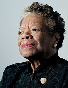 Maya Angelou.